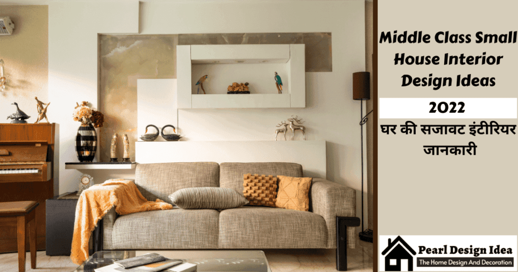 Middle Class Small House Interior Design Ideas